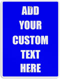 Aluminum Weatherproof Metal Sign Multiple Sizes Custom Personalized Text Here Blue White Notice Travel Vertical Street 18x24Inches