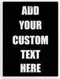 Aluminum Weatherproof Metal Sign Multiple Sizes Custom Personalized Text Here Black White Traffic Regulation Vertical Street 12x18Inches