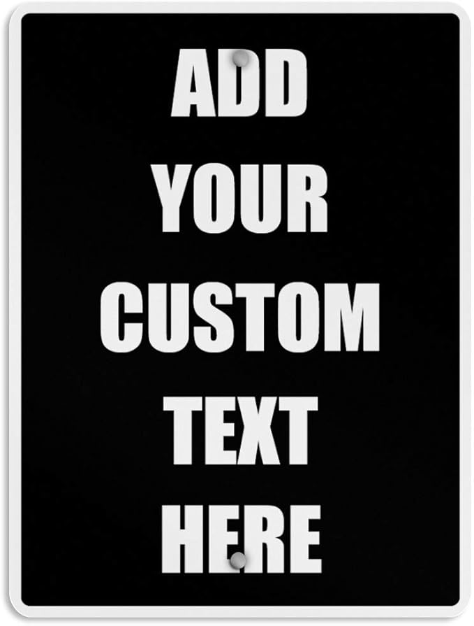 Aluminum Weatherproof Metal Sign Multiple Sizes Custom Personalized Text Here Black White Traffic Regulation Vertical Street 9x12Inches