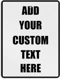 Aluminum Weatherproof Metal Sign Multiple Sizes Custom Personalized Text Here White Black Traffic Regulation Vertical Street 12x18Inches