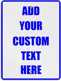 Aluminum Weatherproof Metal Sign Multiple Sizes Custom Personalized Text Here White Blue Notice Travel Vertical Street 18x24Inches