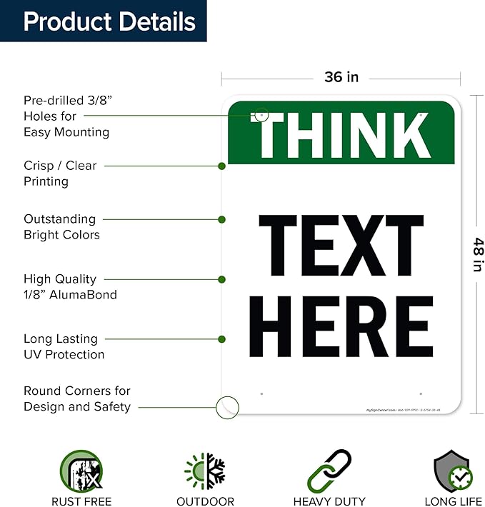 Custom Think Sign, OSHA Sign, 36x48 Inches, Rust Free DiBound, Fade Resistant, Made in USA by My Sign Center