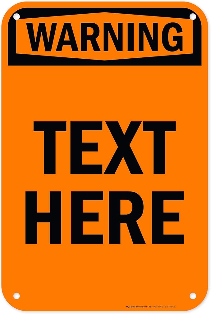 Custom warning Sign, OSHA Sign, 12x18 Inches, 55 mil thick HDPE (high density polyethylene), Made in USA by My Sign Center