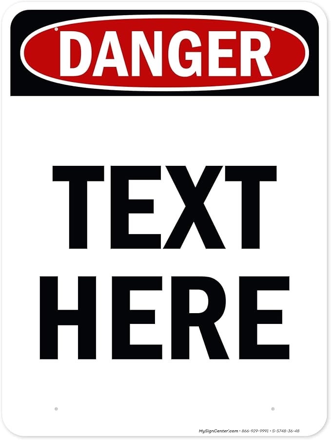 Custom Danger Sign, OSHA Sign, 36x48 Inches, Rust Free DiBound, Fade Resistant, Made in USA by My Sign Center