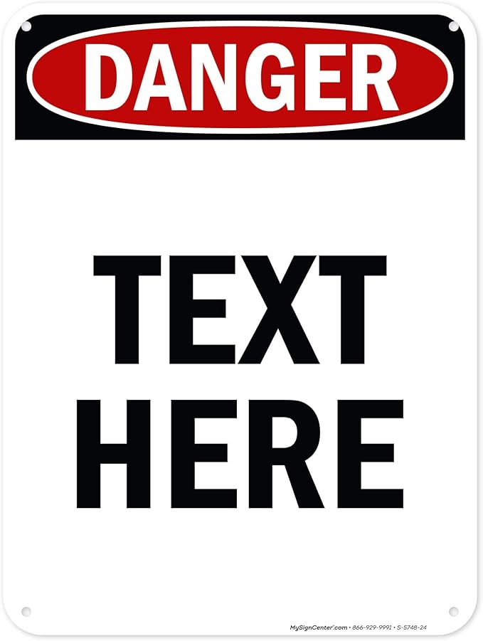 Custom Danger Sign, OSHA Sign, 18x24 Inches, 55 mil thick HDPE (high density polyethylene), Made in USA by My Sign Center