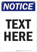 Custom Notice Sign, OSHA Sign, 7x10 Inches, 55 mil thick HDPE (high density polyethylene), Made in USA by My Sign Center