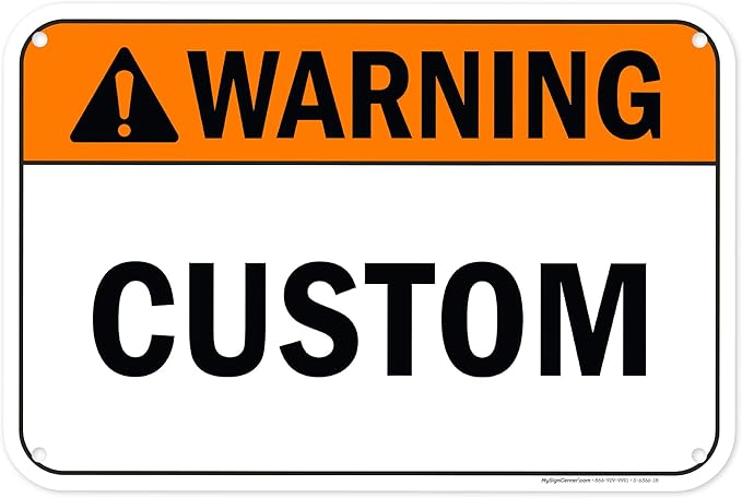 Custom warning Sign, Ansi Sign, Osha Compliant, 12x18 Inches, 55 mil thick HDPE (high density polyethylene), Made in USA by My Sign Center