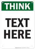 Custom Think Sign, OSHA Sign, 7x10 Inches, 55 mil thick HDPE (high density polyethylene), Made in USA by My Sign Center
