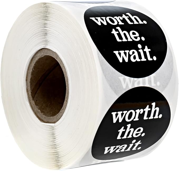 Worth The Wait Small Business Labels / 500 Round Small Business Appreciation Netural Stickers Roll / 1.5" Bold Black and White Decals/Made in The USA