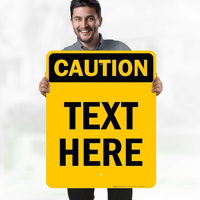 Custom Caution Sign, OSHA Sign, 24x30 Inches, Rust Free .063 Aluminum, Fade Resistant, Made in USA by My Sign Center