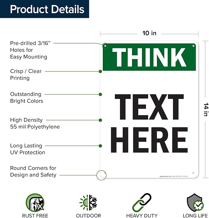 Custom Think Sign, OSHA Sign, 10x14 Inches, 55 mil thick HDPE (high density polyethylene), Made in USA by My Sign Center