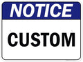 Custom Notice Sign, Ansi Sign, Osha Compliant, 18x24 Inches, Rust Free .063 Aluminum, Fade Resistant, Made in USA by My Sign Center