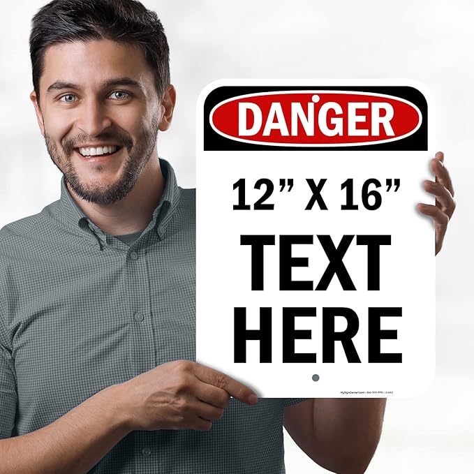 Custom Danger Sign, OSHA Sign, 12x16 Inches, Post Holes, Rust Free .040 Aluminum, Fade Resistant, Indoor/Outdoor Use, Made in USA by My Sign Center