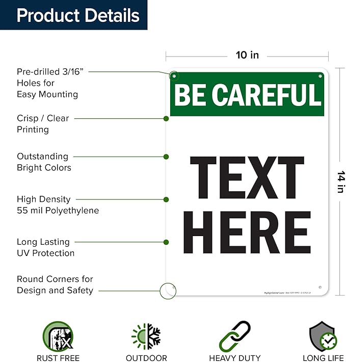 Custom Be Careful Sign, OSHA Sign, 10x14 Inches, 55 mil thick HDPE (high density polyethylene), Made in USA by My Sign Center