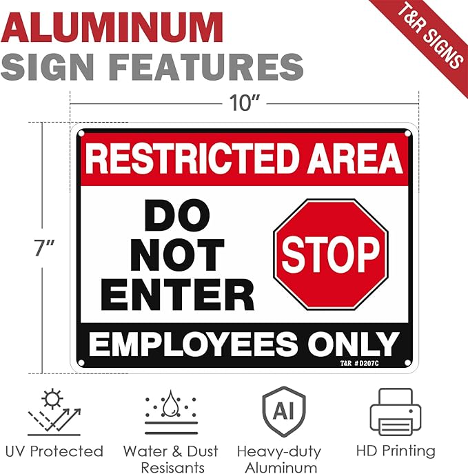 T&R Restricted Area Do Not Enter, Employees Only Sign - 4 Pack - 10 x 7 Inches Rust Free .040 Aluminum - UV Protected, Waterproof, Weatherproof and Fade Resistant - 4 Pre-drilled Holes