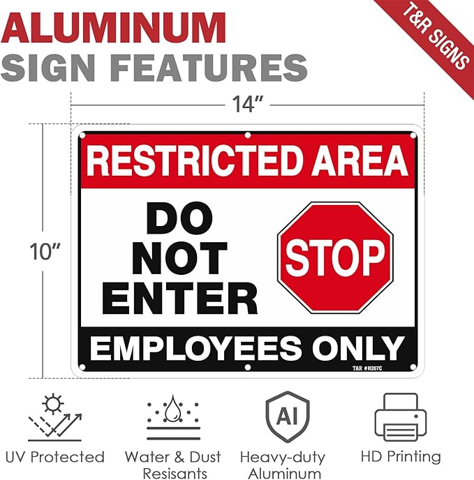 T&R Large Restricted Area Do Not Enter Employees Only Sign - 1 Pack - 14 x 10 Inches Rust Free .040 Aluminum - UV Protected, Waterproof, Weatherproof and Fade Resistant - 6 Pre-drilled Holes