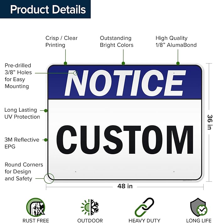 Custom Notice Sign, Ansi Sign, Osha Compliant, 36x48 Inches, Reflective, Rust Free DiBound, Fade Resistant, Made in USA by My Sign Center
