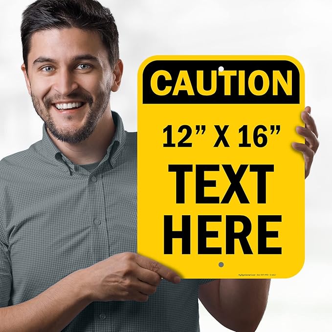 Custom Caution Sign, OSHA Sign, 12x16 Inches, Post Holes, Rust Free .040 Aluminum, Fade Resistant, Indoor/Outdoor Use, Made in USA by My Sign Center