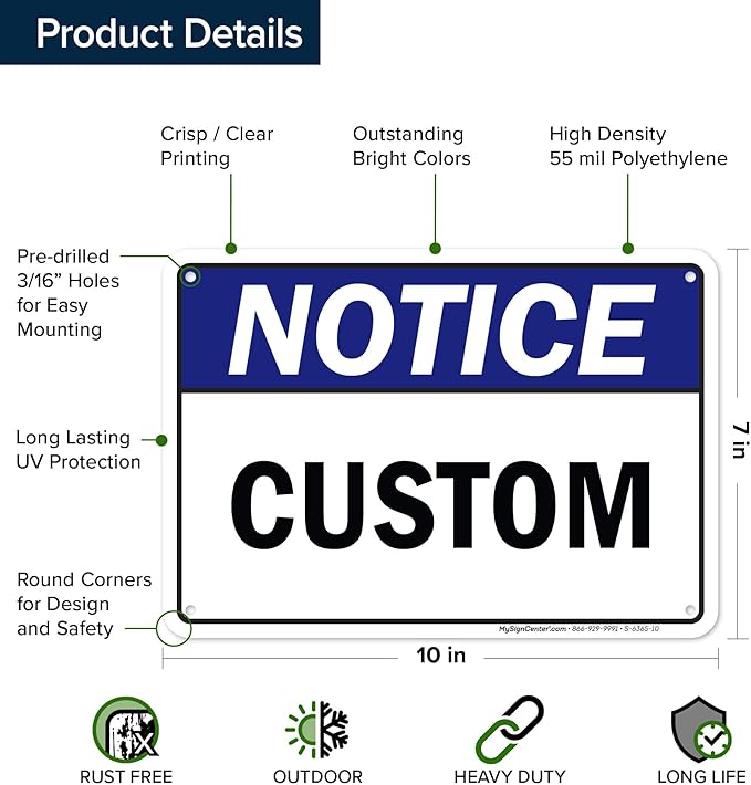 Custom Notice Sign, Ansi Sign, Osha Compliant, 7x10 Inches, 55 mil thick HDPE (high density polyethylene), Made in USA by My Sign Center
