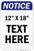 Custom Notice Sign, OSHA Sign, 12x18 Inches, 3M EGP Reflective, Rust Free .063 Aluminum, Fade Resistant, Made in USA by My Sign Center