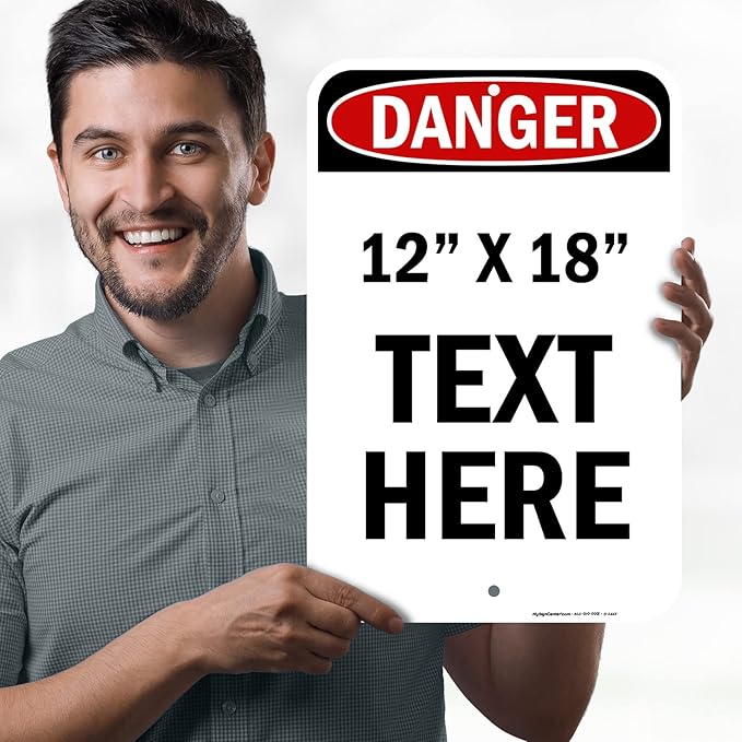 Custom Danger Sign, OSHA Sign, 12x18 Inches, Rust Free .063 Aluminum, Fade Resistant, Made in USA by My Sign Center