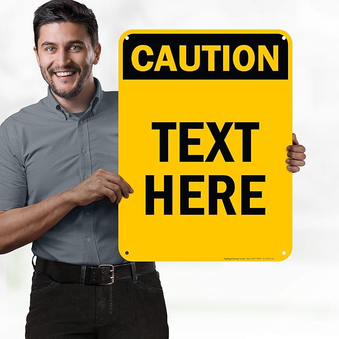 Custom Caution Sign, OSHA Sign, 18x24 Inches, 55 mil thick HDPE (high density polyethylene), Made in USA by My Sign Center