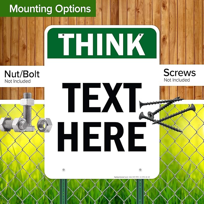 Custom Think Sign, OSHA Sign, 36x48 Inches, Rust Free DiBound, Fade Resistant, Made in USA by My Sign Center