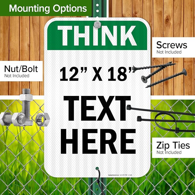 Custom Think Sign, OSHA Sign, 12x18 Inches, 3M EGP Reflective, Rust Free .063 Aluminum, Fade Resistant, Made in USA by My Sign Center