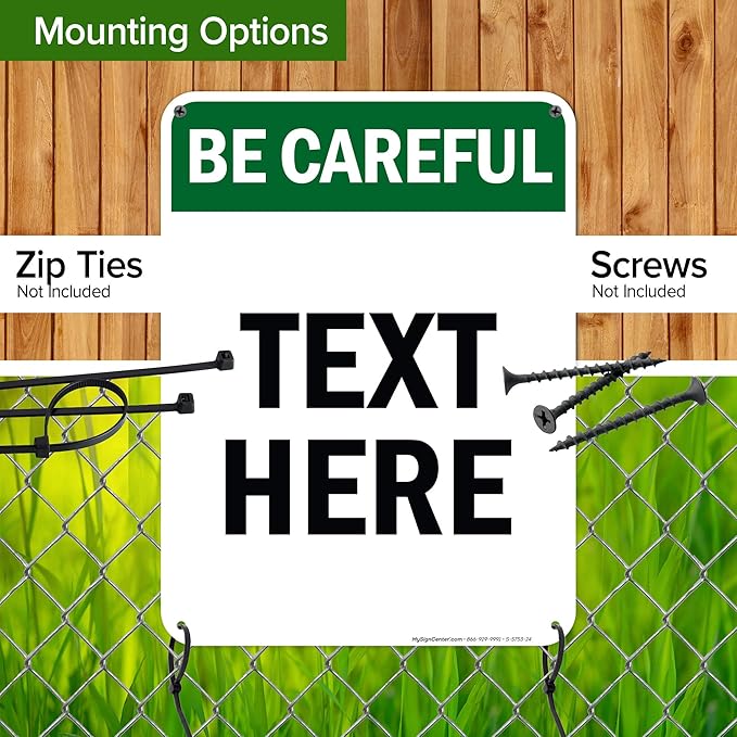Custom Be Careful Sign, OSHA Sign, 18x24 Inches, 55 mil thick HDPE (high density polyethylene), Made in USA by My Sign Center