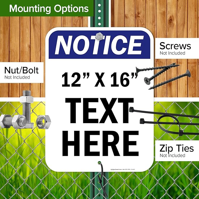 Custom Notice Sign, OSHA Sign, 12x16 Inches, Post Holes, Rust Free .040 Aluminum, Fade Resistant, Indoor/Outdoor Use, Made in USA by My Sign Center