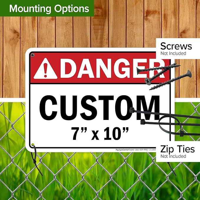 Custom Danger Sign, Ansi Sign, Osha Compliant, 7x10 Inches, Rust Free .040 Aluminum, Fade Resistant, Made in USA by My Sign Center