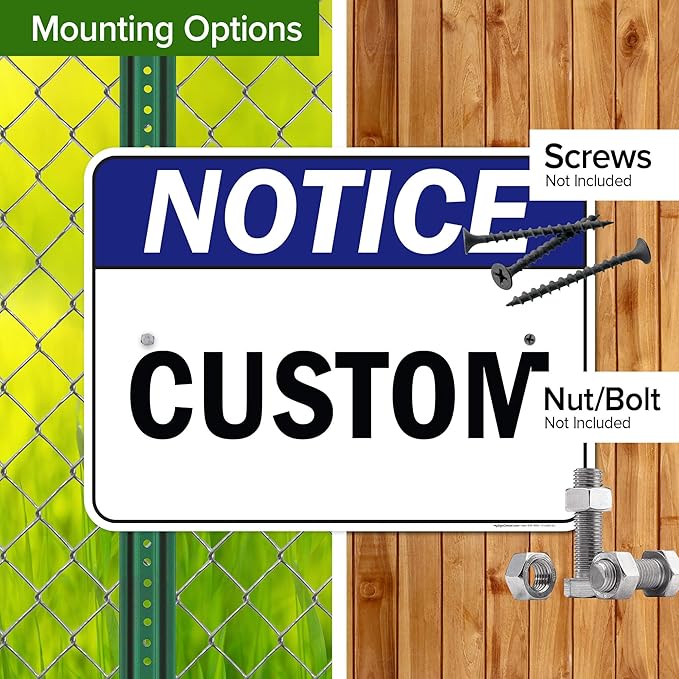 Custom Notice Sign, Ansi Sign, Osha Compliant, 18x24 Inches, Rust Free .063 Aluminum, Fade Resistant, Made in USA by My Sign Center