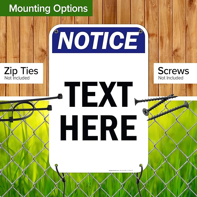 Custom Notice Sign, OSHA Sign, 12x18 Inches, 55 mil thick HDPE (high density polyethylene), Made in USA by My Sign Center