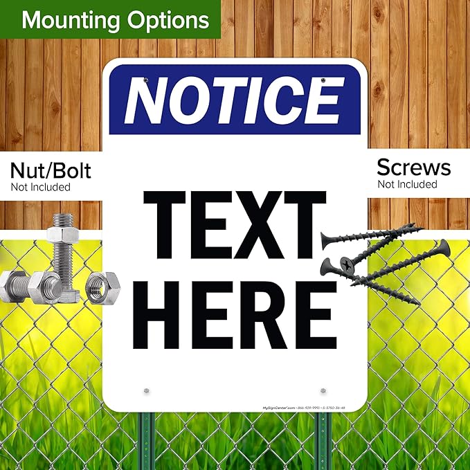 Custom Notice Sign, OSHA Sign, 36x48 Inches, Rust Free DiBound, Fade Resistant, Made in USA by My Sign Center