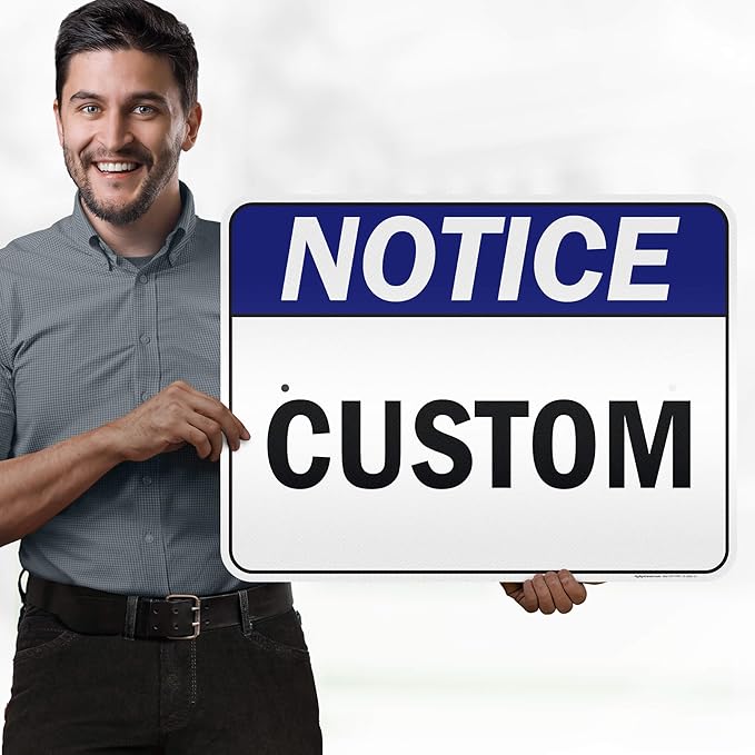 Custom Notice Sign, Ansi Sign, Osha Compliant, 18x24 Inches, 3M EGP Reflective, Rust Free .080 Aluminum, Fade Resistant, Made in USA by My Sign Center